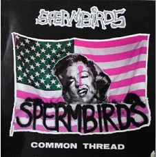 Spermbirds - Common Thread