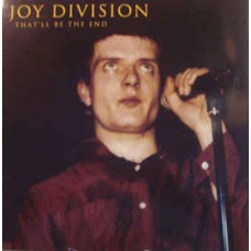Joy Division - That'll Be the End