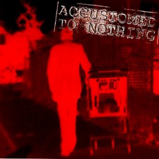 USED ACCUSTOMED TO NOTHING - S/T