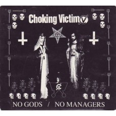Choking Victim - No Gods, No Managers