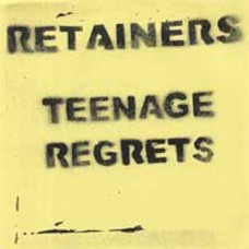 Retainers - Teenage Regrets