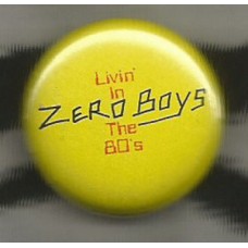 Zero Boys "Living in" button -