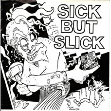 Sick But Slick - v/a (Yuppicide, SFA, Huaspipungo..)