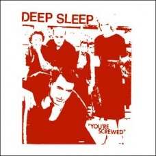 Deep Sleep - You're Screwed