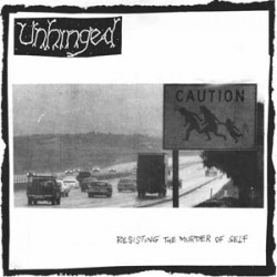 Unhinged - Resisting the Murder of Self