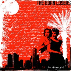Born Losers - For Chicago Girls