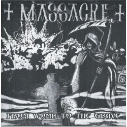 Massacre - From Womb to The Grave