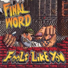 Final Word - Fools Like You (red wax)