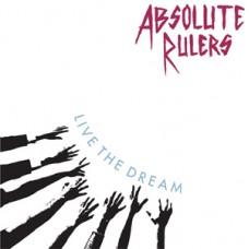 Absolute Rulers - Live The Dream