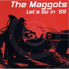 Maggots - Let's Go In '69