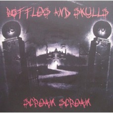 Bottles and Skulls - Scream Scream