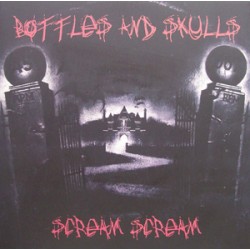 Bottles and Skulls - Scream Scream