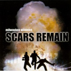 Milwaukee Wildmen* - Scars Remain
