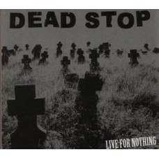 Dead Stop - Live For Nothing