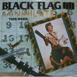 Black Flag - Annihilate This Week