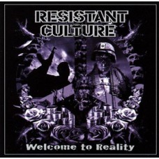 Resistant Culture - Welcome to Reality