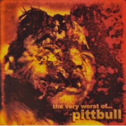 Pittbull - The Very Worst Of...