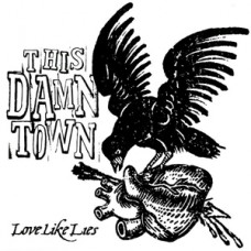 This Damn Town - Love Like Lies