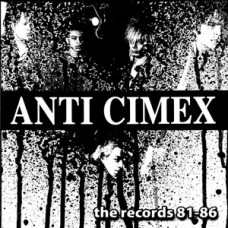 Anti Cimex - The Records 1981-1986