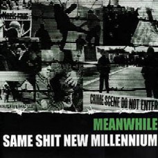 Meanwhile - Same Shit New Millennium