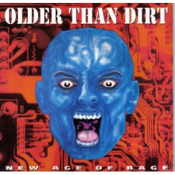 Older Than Dirt - New Age of Rage