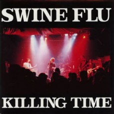 Swine Flu - Killing Time