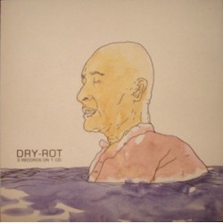 Dry-Rot - 3 Recording on 1 CD