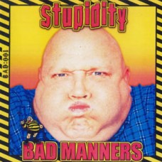 Bad Manners - Stupidity