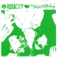 Makeout Party (Thee)/Audacity - Split