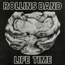 Rollins Band Black Flag - Life Time Rollins Band Black Flag - Life Time