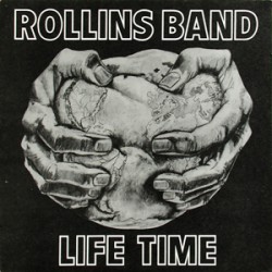 Rollins Band Black Flag - Life Time Rollins Band Black Flag - Life Time