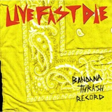 Live Fast Die - Bandana Thrash Record