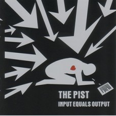 Pist - Input Equals Output Album One