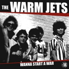 Warm Jets - Wanna Start a War