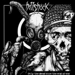 Hellshock - Only the Dead Know the End of War