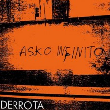 Derrota* - Asko Infinito