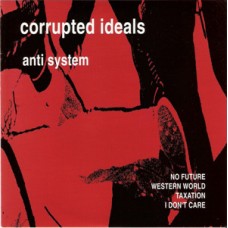 Corrupted Ideals - Anti System (colored)