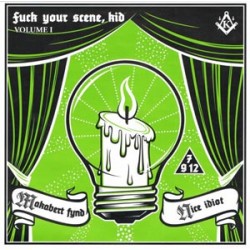 Makabert Fynd/Nice Idiot - Fuck Your Scene, Kid Vol.1