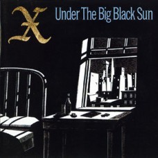X - Under The Big Black Sun (180 gram)