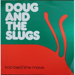 Doug and the Slugs - Too Bad/The Move