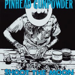 Pinhead Gunpowder - Shoot the Moon