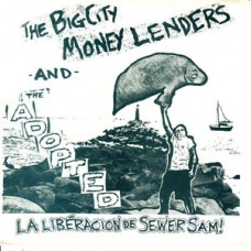 Big City Money Lenders/Adopted - La Liberacion de Sewer Sam