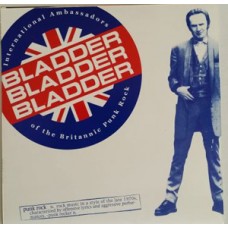 Bladder Bladder Bladder - International Ambassadors