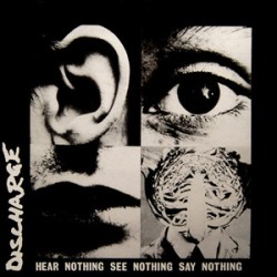 Discharge - Hear Nothing See Nothing Say Nothing