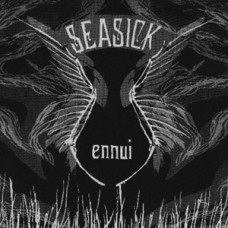 Seasick - Ennui