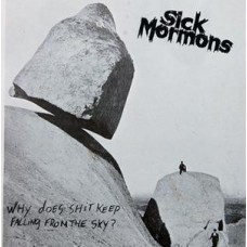 Sick Mormons - Why Does Shit..?