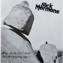 Sick Mormons - Why Does Shit..?