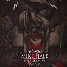 Mike Hale - Lives Like Mine (colored)