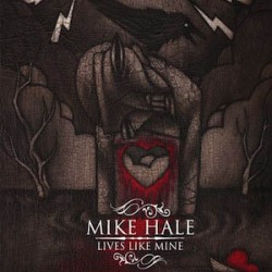 Mike Hale - Lives Like Mine (colored)