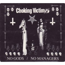 Choking Victim - No Gods No Managers